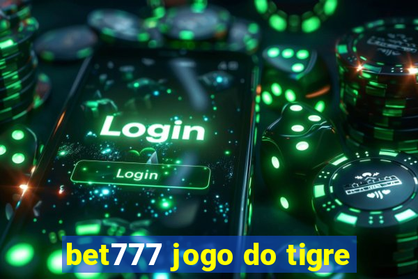 bet777 jogo do tigre